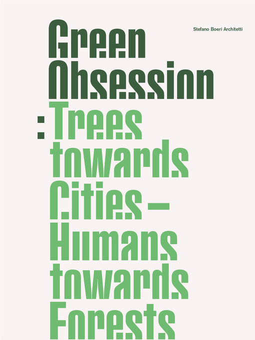 Title details for Green Obsession by Stefano Boeri Architetti - Wait list